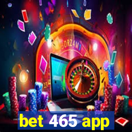 bet 465 app